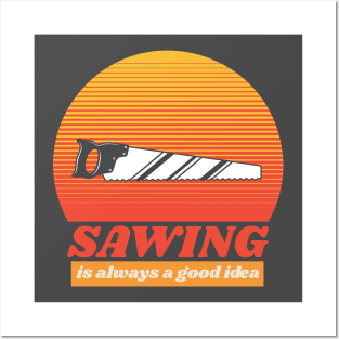 Sawing is always a good idea, hand plane, woodworking gift, hand tools, carpentry,hand saw, sawing Posters and Art